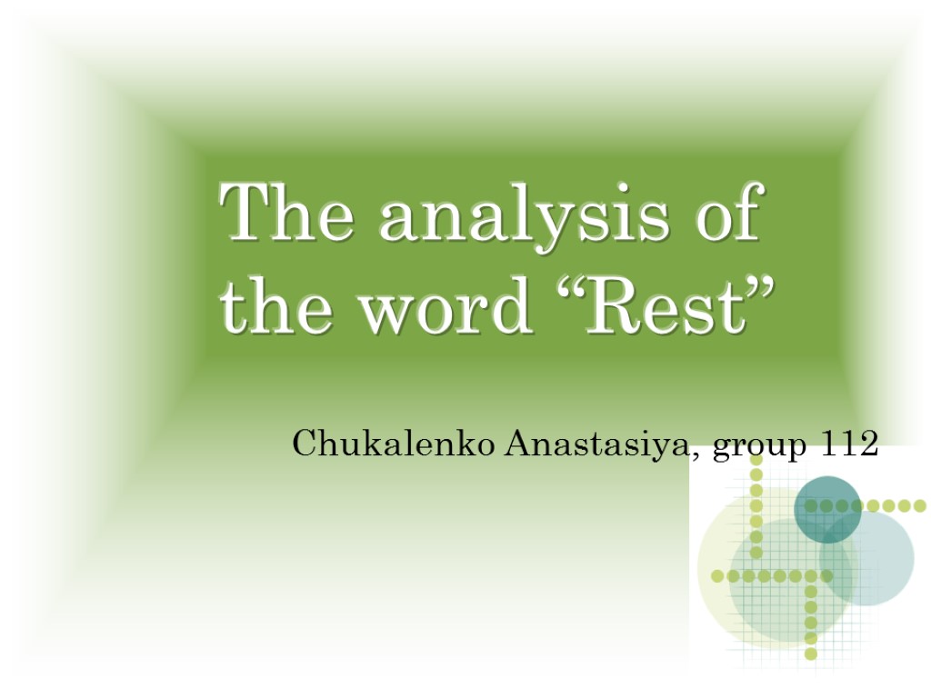 The analysis of the word “Rest” Chukalenko Anastasiya, group 112